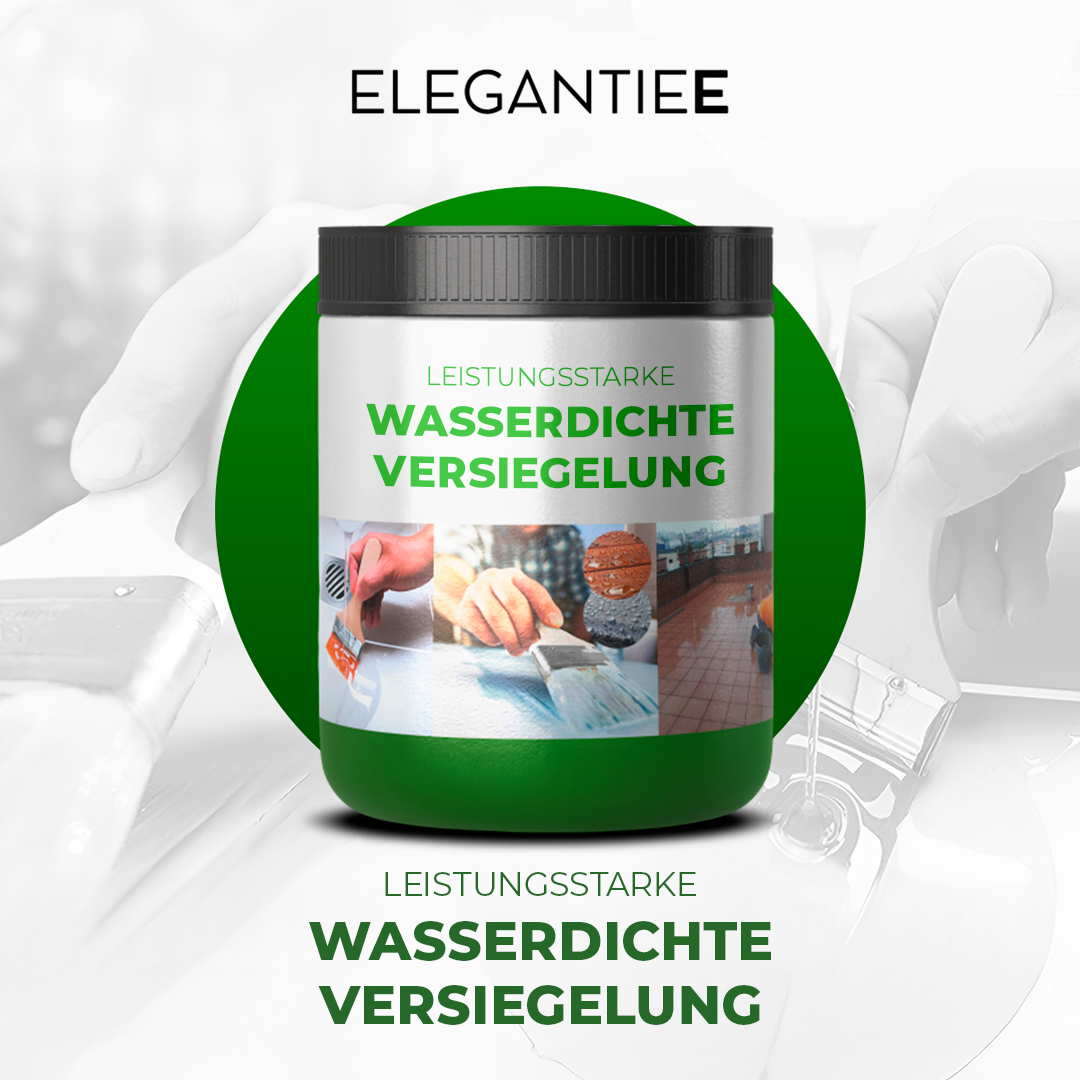 ELEGANTIEE| Leistungsstarke Versiegelung Wasserundurchlässig